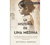 La Historia de Lina Medina: La madre más joven de la historia, la ciencia de la pubertad precoz y una vida lejos del foco público (True Stories from History)