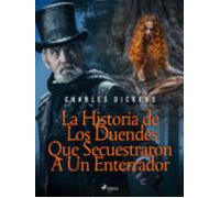 La Historia De Los Duendes Que Secuestraron A Un Enterrador (ebook)