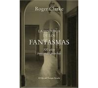 La historia de los fantasmas | Roger Clarke