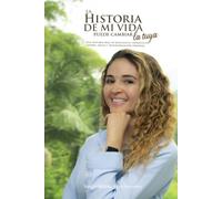 La historia de mi vida puede cambiar la tuya