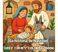 La historia de Navidad: Easy Comfy Coloring Book: Incluye citas bíblicas auténticas de la Biblia NVI para colorear y reflexionar sobre el nacimiento de Jesús