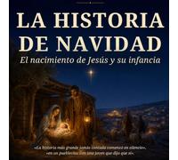 La Historia de Navidad: El nacimiento de Jesús y su infancia (James Congreve - The Bible Series)