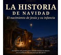 La Historia de Navidad: El nacimiento de Jesús y su infancia (The Good Stories - James Congreve Publishing)
