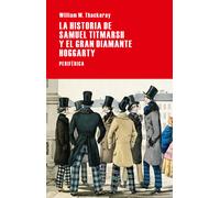 La historia de Samuel Titmarsh y el gran diamante Hoggarty | William M. Thackeray, Ángeles De Los Santos