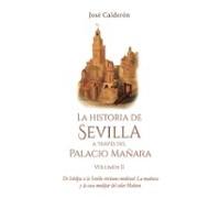 La Historia De Sevilla A Traves Del Palacio Mañara. Vol Ii