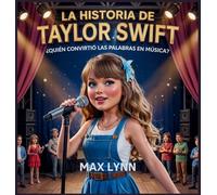 La Historia De Taylor Swift: Quién Convirtió Las Palabras En Música?: 11 (Personas Sobre las Que Vale la Pena Leer Para Niños)