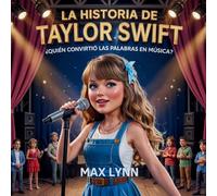 La Historia De Taylor Swift: Quién Convirtió Las Palabras En Música?: 11 (Personas Sobre las Que Vale la Pena Leer Para Niños)