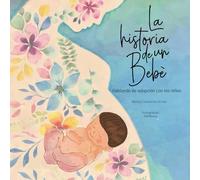 La historia de un bebé: Hablando de adopción con los niños
