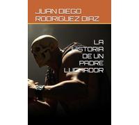 LA HISTORIA DE UN PADRE LUCHADOR