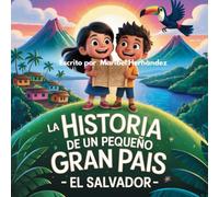 La Historia de un pequeño gran país El Salvador