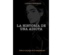La historia de una adicta: 2 (Mis Primeros Años en Letras)