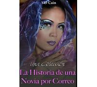 La Historia de una Novia por Correo: Una Coleccion
