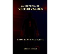 La historia de Víctor Valdés: Entre la red y la gloria (MÉS QUE UN CLUB)