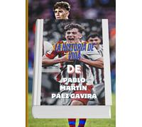 La historia de vida de Pablo Martín Páez Gavira: De La masía al estrellato del fútbol
