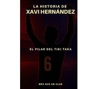 La historia de Xavi Hernández: El pilar del tiki taka (MÉS QUE UN CLUB)