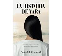 La historia de Yara: Cuando la resiliencia nace del propio dolor y sufrimiento