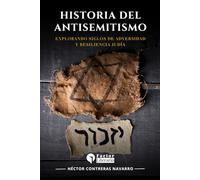 La Historia del Antisemitismo: Explorando siglos de adversidad y resiliencia judía