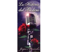 La Historia Del Bolero - La Historia Del Bolero