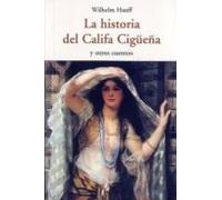 La Historia Del Califa Cigueña Y Otros Cuentos