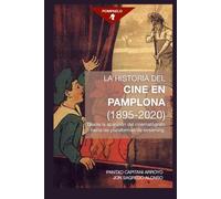 La Historia del Cine en Pamplona (1895-2020): Desde la aparición del cinematógrafo hasta las plataformas de streaming.