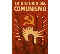 La Historia del Comunismo