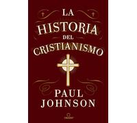 La Historia del Cristianismo / A History of Christianity