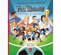 La historia del fútbol contada por los Futbolísimos