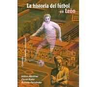 La historia del fútbol en León: 2 (Un deporte, una ilusión)