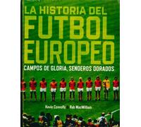 La historia del fútbol europeo: Campos de gloria, senderos dorados (DEPORTES)