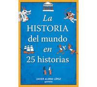 La historia del mundo en 25 historias (No ficción ilustrados)