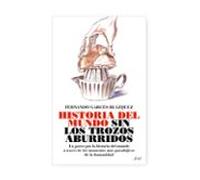 La Historia Del Mundo Sin Los Trozos Aburridos (ebook)