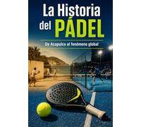La historia del pádel: De Acapulco al fenómeno global
