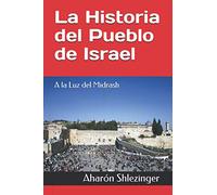 La Historia del Pueblo de Israel: A la Luz del Midrash
