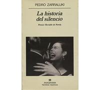 La historia del silencio: 168 (Narrativas hispánicas)