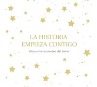 La historia empieza contigo: Álbum de recuerdos del bebé. Más de 70 páginas para fotos y espacio para escribir y dibujar. (Imprescindibles)