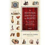 La historia empieza en Egipto: Eso ya existía en tiempos de los faraones (Tiempo de Historia)