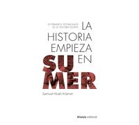 La historia empieza en Sumer: 39 testimonios de la Historia escrita: 990 (Libros Singulares (LS))