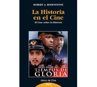 La historia en el cine. El cine sobre la historia | Robert Rosenstone