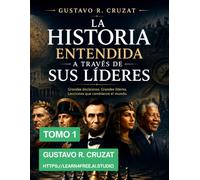 LA HISTORIA ENTENDIDA A TRAVÉS DE SUS LIDERES: TOMO 1 De pastores a filósofos: los cimientos del pensamiento antiguo