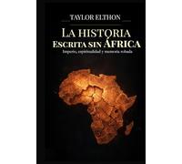 LA HISTORIA ESCRITA SIN ÁFRICA: Imperio, espiritualidad y memoria robada