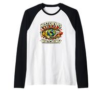 La Historia está Mirando la protesta con el Ojo del Tiempo Camiseta Manga Raglan