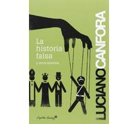 La Historia Falsa: y otros escritos (ENTRELINEAS)