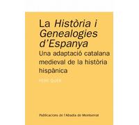 La Història i Genealogies d'Espanya: Una adaptació catalana medieval de la història hispànica