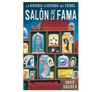 La historia ilustrada del fútbol: Salón de la fama (Córner)