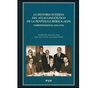 La historia interna del Atlas Lingüístico de la Península Ibérica (ALPI) (Fora de Col·lecció)