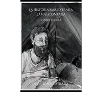 La Historia Más Extraña Jamás Contada