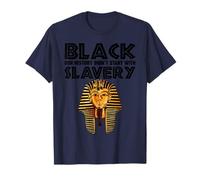 La Historia Negra del faraón no comenzó con la esclavitud Camiseta