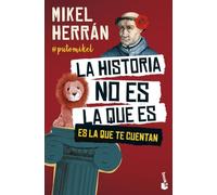 La historia no es la que es: Es la que te cuentan