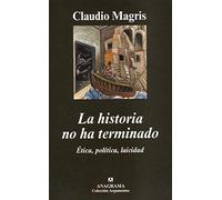 La historia no ha terminado: Ética, política, laicidad: 386 (Argumentos)
