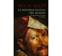 La historia oculta del mundo: de la Prehistoria al Terrorismo Internacional (Bronce)